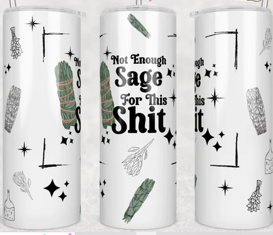 Not Enough Sage Tumbler